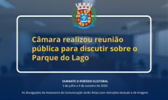 Câmara de Salto realiza Reunião Pública sobre o Parque do Lago