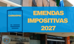 Cardápio de Emendas Impositivas para 2027 já está disponível para consulta