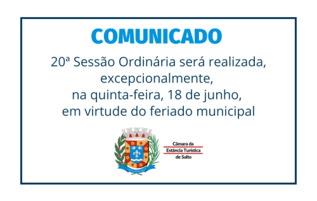 Na próxima semana, sessão ordinária da Câmara de Salto será realizada na quinta-feira, dia 18, em virtude do feriado municipal
