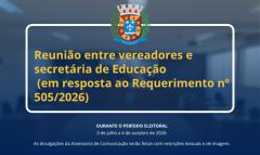 Reunião entre vereadores e secretária de Educação  (em resposta ao Requerimento nº 505/2026)