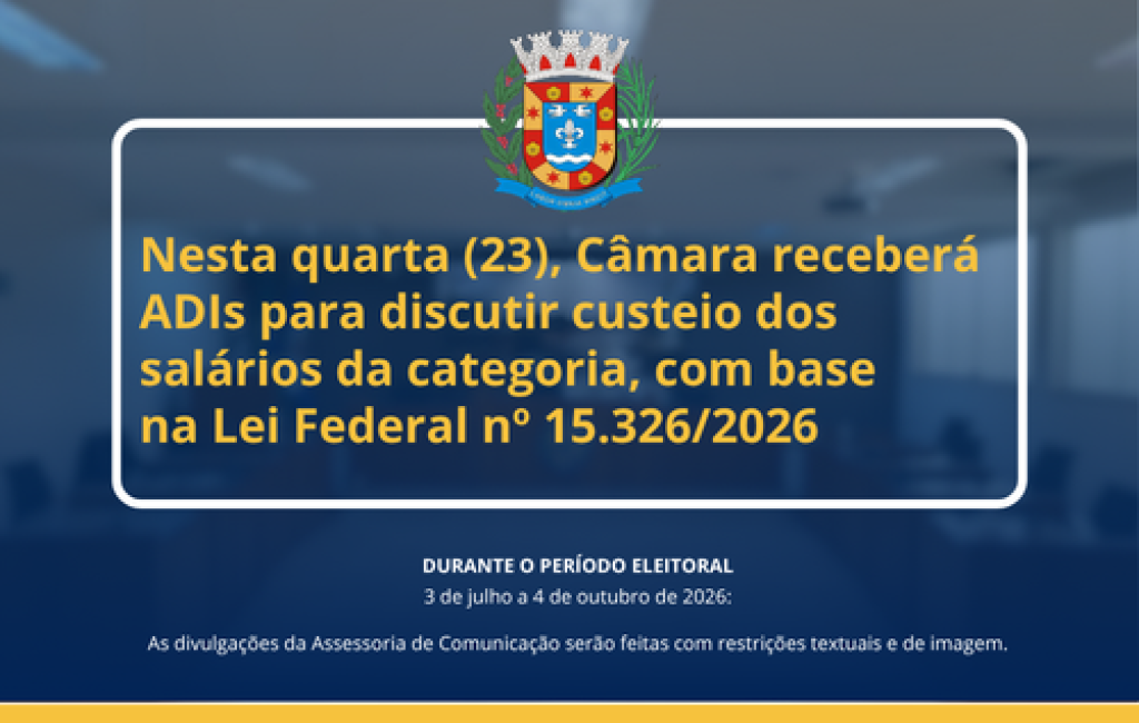 Nesta quarta (23), Câmara receberá ADIs para discutir custeio dos salários da categoria, com base na Lei Federal nº 15.326/2026