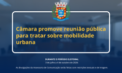 Câmara promove reunião pública para tratar sobre mobilidade urbana